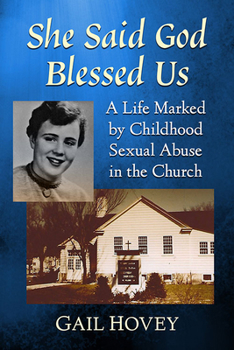 She Said God Blessed Us: A Memoir of Childhood Sexual Abuse in the Church
