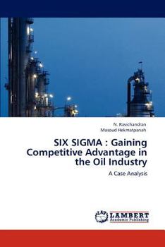 Paperback Six SIGMA: Gaining Competitive Advantage in the Oil Industry Book
