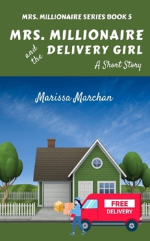 Paperback Mrs. Millionaire and the Delivery Girl: Book 5 Book