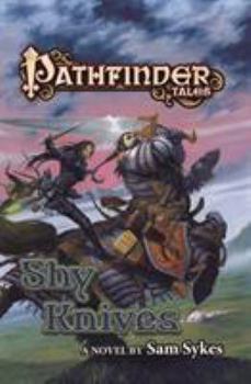 Shy Knives - Book #35 of the Pathfinder Tales