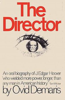 The Director: An oral biography of J. Edgar Hoover