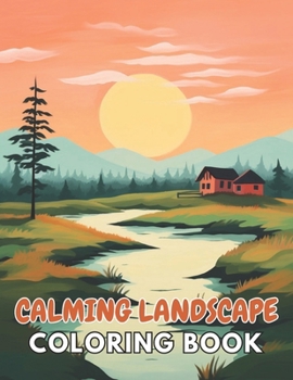 Paperback Calming Landscape Coloring Book: New and Exciting Designs Suitable for All Ages Book