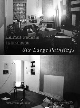 Paperback Helmut Federle: 19 E. 21 St: Six Large Paintings Book