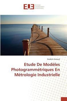 Paperback Etude de Modèles Photogrammétriques En Métrologie Industrielle [French] Book