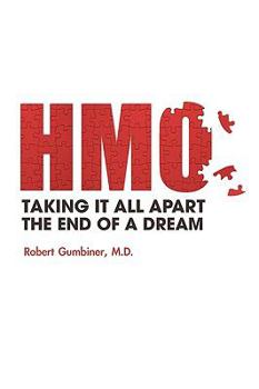 Paperback The HMO, Taking It All Apart, The End of a Dream Book