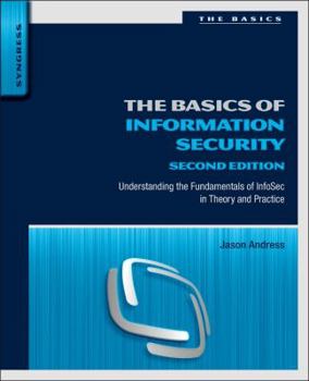 Paperback The Basics of Information Security: Understanding the Fundamentals of Infosec in Theory and Practice Book