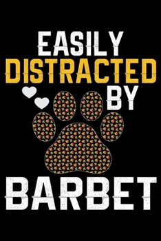 Easily Distracted by Barbet: Cool Barbet Dog Journal Notebook - Barbet Puppy Lover Gifts – Funny Barbet Dog Notebook - Barbet Owner Gifts – Barbet Dad & Mom Gifts. 6 x 9 in 120 pages