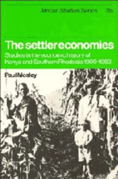 Electronics The Settler Economies: Studies in the Economic History of Kenya and Southern Rhodesia 1900-1963 Book