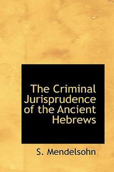 Hardcover The Criminal Jurisprudence of the Ancient Hebrews Book