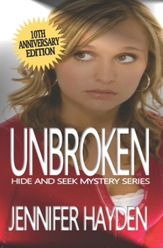 Unbroken: Hide and Seek Mystery Series (Volume 2) - Book #2 of the Hide and Seek Mysteries