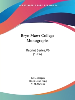 Paperback Bryn Mawr College Monographs: Reprint Series, V6 (1906) Book