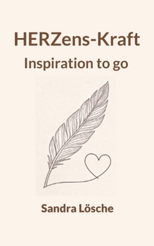 Paperback HERZens-Kraft: Inspiration to go [German] Book