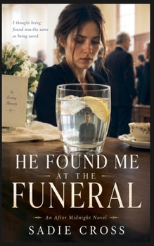 He Found Me at the Funeral (An After Midnight Novel)
