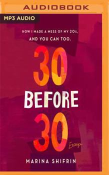 MP3 CD 30 Before 30: How I Made a Mess of 20s, and You Can Too Book