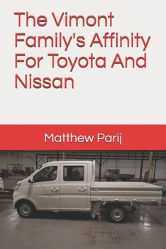 Paperback The Vimont Family's Affinity For Toyota And Nissan Book