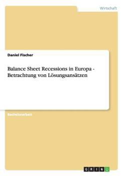 Paperback Balance Sheet Recessions in Europa: Betrachtung von Lösungsansätzen [German] Book