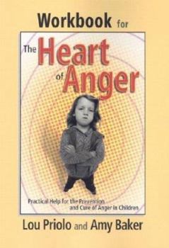 Paperback Workbook for the Heart of Anger: Practical Help for the Prevention and Cure of Anger in Children Book