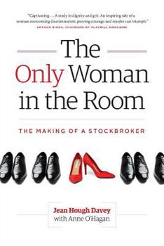 Paperback The Only Woman in the Room: The Making of a Stockbroker Book