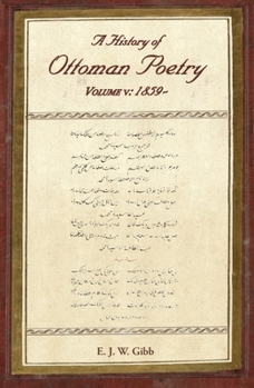 Paperback A History of Ottoman Poetry Volume V: Later 19th Century Book