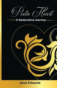 Paperback Poetic Heart: A Restorative Journey Book