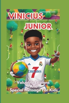 Paperback Vinicius Junior: Valuable Lessons And Special Message For Kids Book