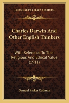 Paperback Charles Darwin And Other English Thinkers: With Reference To Their Religious And Ethical Value (1911) Book