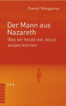 Paperback Der Mann Aus Nazareth: Was Wir Heute Von Jesus Wissen Konnen [German] Book