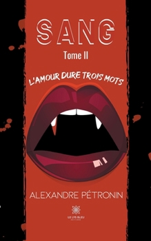 Paperback Sang: Tome II L'amour dure trois mots [French] Book