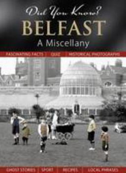 Belfast: A Miscellany - Book  of the Did You Know?