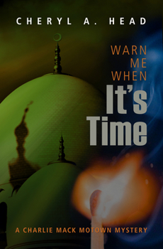 Warn Me When It's Time - Book #6 of the Charlie Mack Motown Mystery