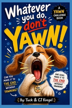 Paperback Whatever You Do, Don't Yawn! Book