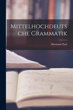Paperback Mittelhochdeutsche Grammatik [German] Book