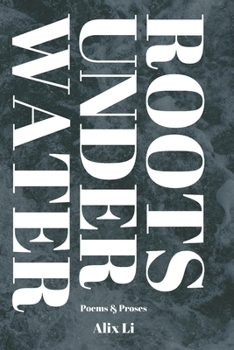 Paperback Roots Under Water: Poems & Proses Book