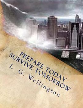 Paperback Prepare Today - Survive Tomorrow Book