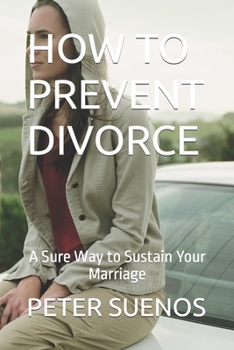 Paperback How to Prevent Divorce: A Sure Way to Sustain Your Marriage Book