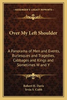 Paperback Over My Left Shoulder: A Panorama of Men and Events, Burlesques and Tragedies, Cabbages and Kings and Sometimes W and Y Book