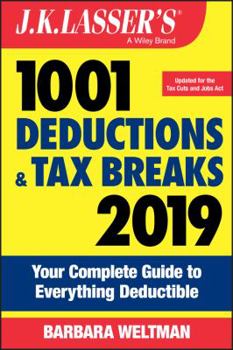 Paperback J.K. Lasser's 1001 Deductions and Tax Breaks 2019: Your Complete Guide to Everything Deductible Book