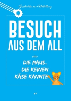Paperback Besuch aus dem All oder die Maus, die keinen Käse kannte [German] Book