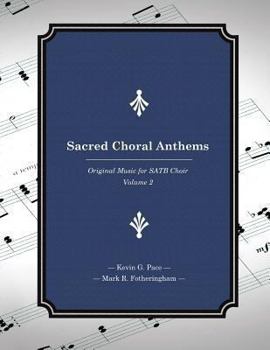 Paperback Sacred Choral Anthems: Original Music for SATB Choir Book