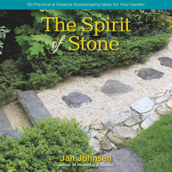 Hardcover The Spirit of Stone: 101 Practical & Creative Stonescaping Ideas for Your Garden Book