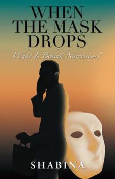 Paperback When the Mask Drops: What Is Behind Narcissism? Book