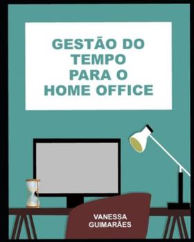 Paperback Gestão do Tempo para o Home Office [Portuguese] Book