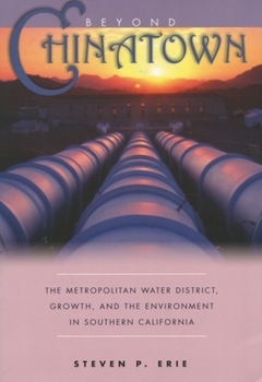 Hardcover Beyond Chinatown: The Metropolitan Water District, Growth, and the Environment in Southern California Book