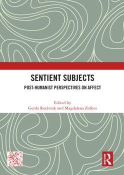 Paperback Sentient Subjects: Post-Humanist Perspectives on Affect Book