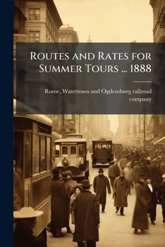 Routes and rates for summer tours ... 1888