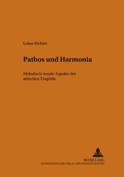 Paperback Pathos Und Harmonía: Melodisch-Tonale Aspekte Der Attischen Tragoedie [German] Book