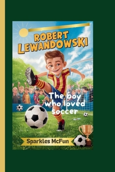 Paperback Robert Lewandowski: The boy who loved soccer Book