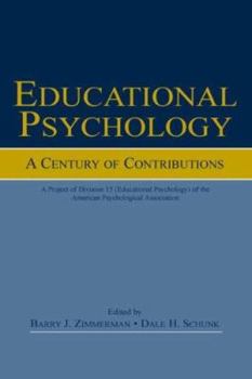 Paperback Educational Psychology: A Century of Contributions: A Project of Division 15 (Educational Psychology) of the American Psychological Society Book