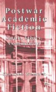 Hardcover Postwar Academic Fiction: Satire, Ethics, Community Book