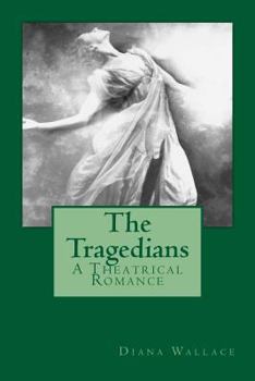 Paperback The Tragedians: A Theatrical Romance Book